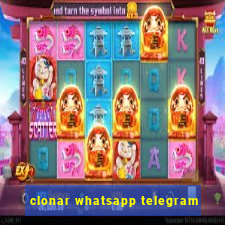 clonar whatsapp telegram